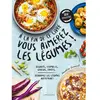 Image de A la fin de ce livre vous aimerez les légumes ! : beignets, crumbles, gratins, tartes... : découvrez les légumes autrement ! en occasion ou reconditionné