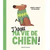 Image de J'adore ma vie de chien ! en occasion ou reconditionné