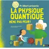 Image de Pr Albert présente. La physique quantique : même pas peur ! en occasion ou reconditionné