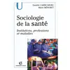 Image de Sociologie de la santé : institutions, professions et maladies en occasion ou reconditionné