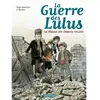 Image de La guerre des Lulus. Vol. 1. 1914, la maison des enfants trouvés en occasion ou reconditionné