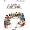 Image de La faim de l'histoire : une histoire du monde par la gastronomie. Vol. 1 en occasion ou reconditionné