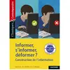 Image de Informer, s'informer, déformer ? : construction de l'information : recueil de textes et d'images en occasion ou reconditionné