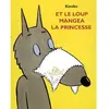 Image de Et le loup mangea la princesse en occasion ou reconditionné