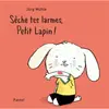 Image de Sèche tes larmes, Petit Lapin ! en occasion ou reconditionné