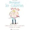 Image de Bonjour, le calme : des relaxations, en mots et en mouvements, à partager avec son enfant en occasion ou reconditionné