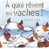 Image de A quoi rêvent les vaches ? en occasion ou reconditionné
