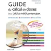 Image de Guide du calcul de doses et de débits médicamenteux : méthodologie, entraînement, évaluations en occasion ou reconditionné