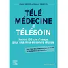 Image de Télémédecine et télésoin : inclus 100 cas d'usage pour une mise en oeuvre réussie en occasion ou reconditionné