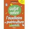 Image de Le guide de survie de l'auxiliaire de puériculture : 70 questions-réponses sur le métier et la pratique en occasion ou reconditionné