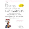 Image de 6 ans de sujets corrigés de mathématiques posés aux concours de HEC, ESCP Europe, ESSEC, EM Lyon, EDHEC et Ecricome, 2013-2018 : option économique : les épreuves corrigées des grandes écoles commerciales en occasion ou reconditionné