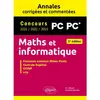 Image de Maths et informatique, PC PC* : annales corrigées et commentées, concours 2021, 2022, 2023 : concours commun Mines-Ponts, Centrale-Supélec, CCINP, e3a en occasion ou reconditionné