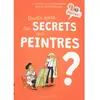 Image de Quels sont les secrets des peintres ? : 10 questions et des activités pour comprendre en occasion ou reconditionné