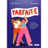 Image de Parfait.e : petit manifeste pour être soi-même de la tête aux pieds et jusqu’au bout des ongles en occasion ou reconditionné