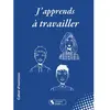 Image de J'apprends à travailler : Jules et les 10 préceptes de l'apprentissage en occasion ou reconditionné