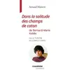 Image de Dans la solitude des champs de coton de Bernard-Marie Koltès ou Le théâtre au corps à corps en occasion ou reconditionné