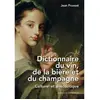 Image de Dictionnaire du vin, de la bière et du champagne : culturel et anecdotique en occasion ou reconditionné