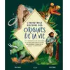 Image de L'incroyable histoire des origines de la vie : à la découverte des dinosaures et autres créatures du passé, des premières traces de vie jusqu'à la préhistoire en occasion ou reconditionné