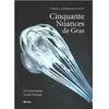 Image de Cinquante nuances de gras : cuisiner, c'est forcément aimer ! en occasion ou reconditionné