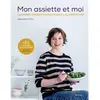 Image de Mon assiette et moi : comment apaiser ma relation à l'alimentation en occasion ou reconditionné