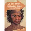 Image de Ce qu'il advint du sauvage blanc : texte intégral et dossier en occasion ou reconditionné