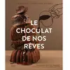 Image de Le chocolat de nos rêves : textures et techniques ultimes en occasion ou reconditionné