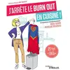 Image de J'arrête le burn out en cuisine ! : 21 jours pour killer cette charge mentale et bien au-delà en occasion ou reconditionné