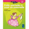 Image de Petits spectacles à jouer en maternelle en occasion ou reconditionné