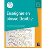 Image de Enseigner en classe flexible : cycle 2 et 3 en occasion ou reconditionné