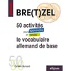 Image de Bre(t)zel : 50 activités pour apprendre et revoir le vocabulaire allemand de base en occasion ou reconditionné