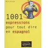 Image de 1.001 expressions pour tout dire en espagnol en occasion ou reconditionné