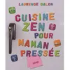 Image de Cuisine zen pour maman pressée : tous les menus de la semaine sur une année, la liste des courses, les conseils cuisine santé et organisation, et le plein d'astuces en occasion ou reconditionné