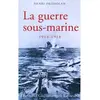 Image de La guerre sous-marine : 1914-1918 en occasion ou reconditionné