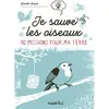 Image de Je sauve les oiseaux en occasion ou reconditionné