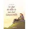 Image de Le jour où. Vol. 3. Le jour où elle n'a pas fait Compostelle en occasion ou reconditionné
