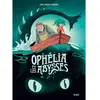 Image de Ophélia. Vol. 1. Ophélia et les abysses en occasion ou reconditionné