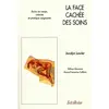 Image de La face cachée des soins : soins au corps, intimité et pratique soignante en occasion ou reconditionné