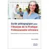 Image de Guide pédagogique pour l'analyse de la pratique professionnelle infirmière : expérimentation sur les trois années d'un cursus d'apprentissage en occasion ou reconditionné