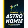 Image de Passion astronomie : 35 activités pour apprendre à observer le ciel en occasion ou reconditionné