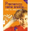 Image de Promenons Notre Oreille - Chez Les Musiciens - Ecouter Et Comprendre Le Monde Des Sons (2cd Audio) en occasion ou reconditionné