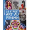 Image de Le street art au féminin Xavier A. Tapies en occasion ou reconditionné