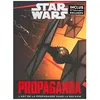 Image de Star Wars Propaganda - L'art De La Propagande Dans La Galaxie - Inclus 10 TirÃ©s Ã Part Exclusifs en occasion ou reconditionné