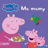 Image de Peppa Pig : ma mamy hachette jeunesse en occasion ou reconditionné