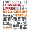 Image de Le grand livre de la cuisine facile : la référence pour cuisiner au quotidien Amélie Latsch en occasion ou reconditionné