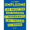 Image de Simplissime : les recettes avec seulement 2 ingrédients les + faciles du monde Jean-François Mallet en occasion ou reconditionné