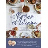 Image de La cuisine de Roger et Liliane : recettes familiales et généreuses à transmettre de génération en gé Gary Mihaileanu en occasion ou reconditionné