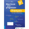 Image de Français 6e, les savoirs fondamentaux : mon livret pour progresser Chantal Bertagna, Françoise Carrier-Nayrolles en occasion ou reconditionné