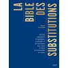 Image de La bible des substitutions : 8.000 substitutions d'ingrédients, d'ustensiles ou de techniques pour p David Joachim en occasion ou reconditionné