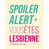Image de Spoiler alert : vous êtes lesbienne : une introduction au sexe lesbien Marine Maiorano Delmas en occasion ou reconditionné