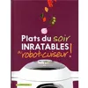 Image de Livre - plats du soir inratables au robot cuiseur !
